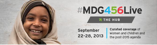 #MDG456Live Daily Delivery | September 22-28, 2013 | Curated coverage of women and children and the post-2015 agenda.